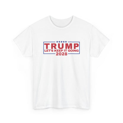 Let's Keep it Going Trump 2028 T-Shirt