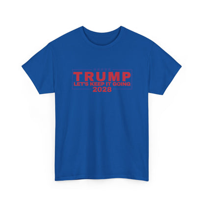 Let's Keep it Going Trump 2028 T-Shirt