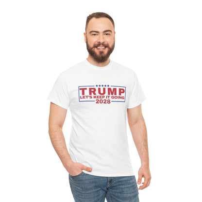 Let's Keep it Going Trump 2028 T-Shirt